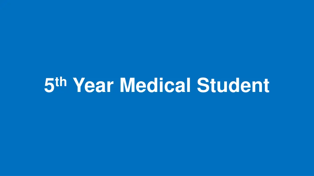 5 th year medical student