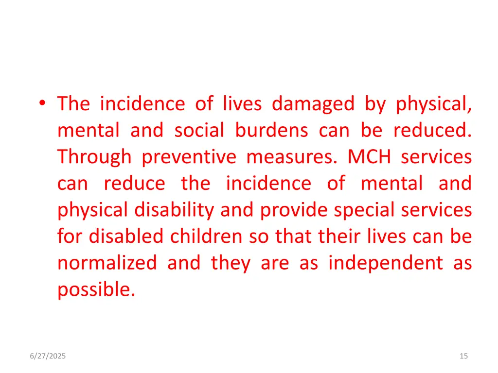 the incidence of lives damaged by physical mental