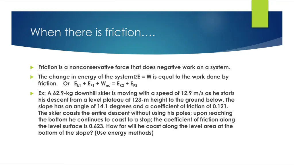 when there is friction