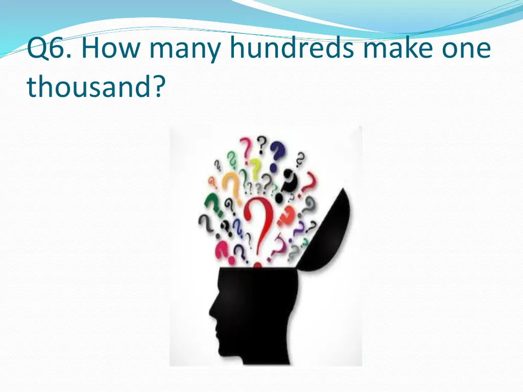 q6 how many hundreds make one thousand