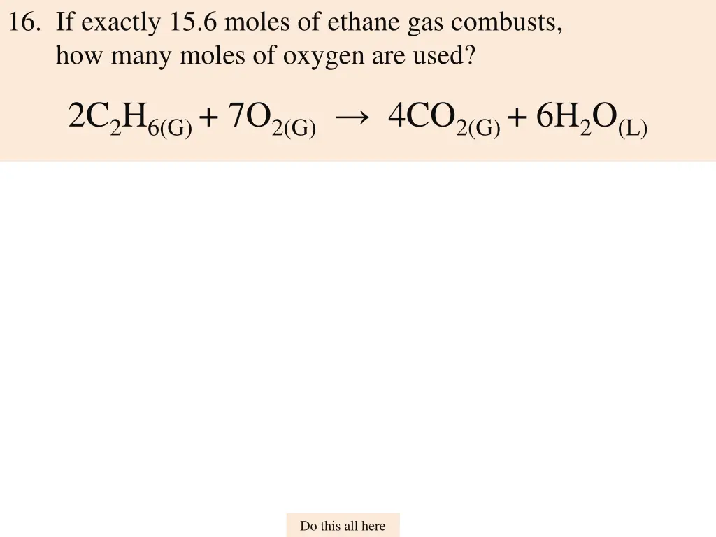 16 if exactly 15 6 moles of ethane gas combusts