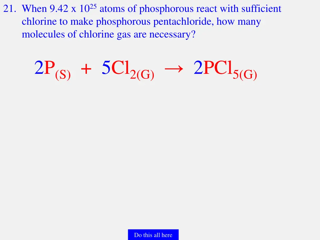 21 when 9 42 x 10 25 atoms of phosphorous react 1