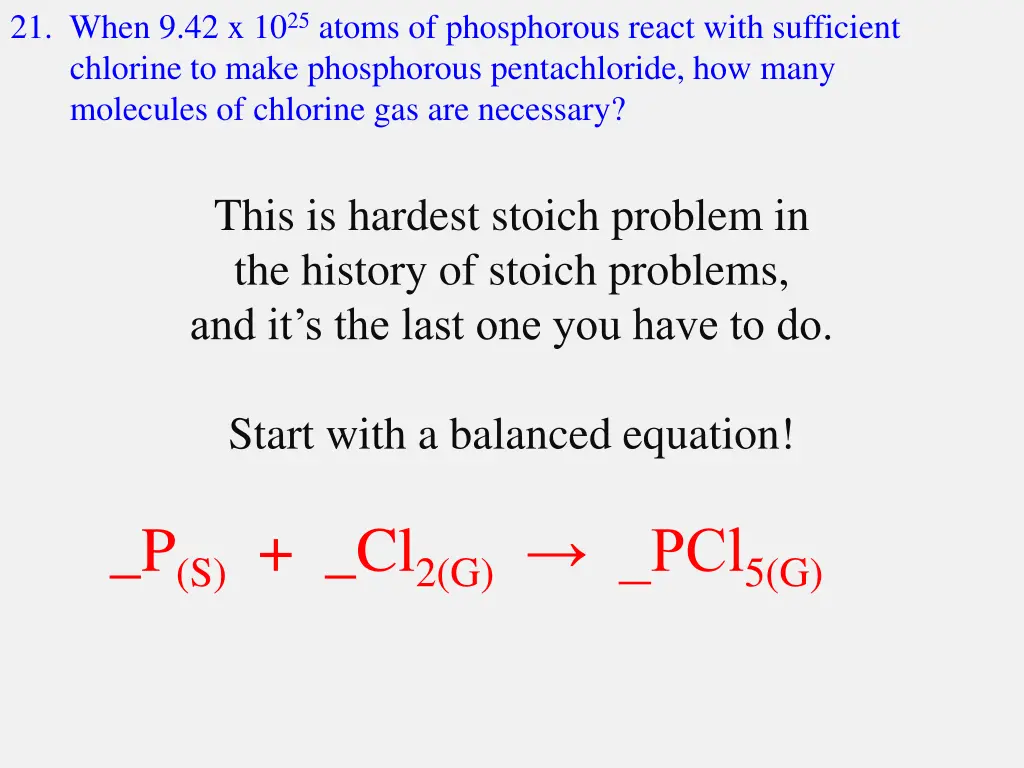 21 when 9 42 x 10 25 atoms of phosphorous react