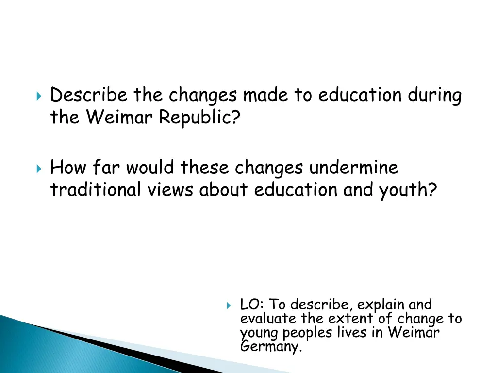 describe the changes made to education during