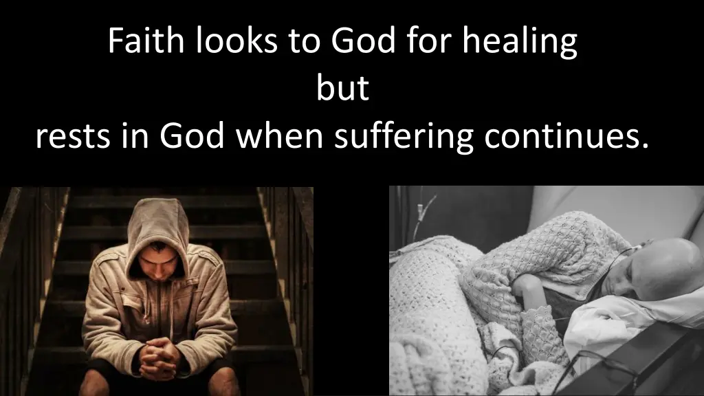 faith looks to god for healing but rests