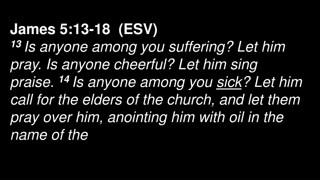 james 5 13 18 esv 13 is anyone among 3