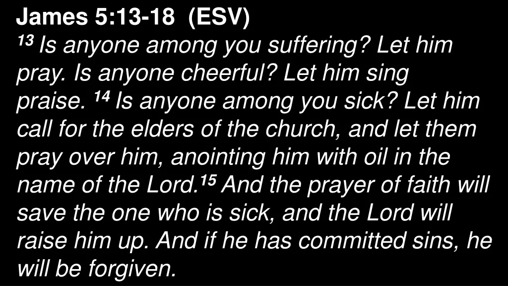 james 5 13 18 esv 13 is anyone among