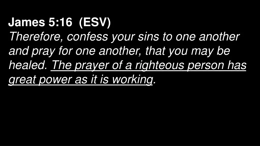 james 5 16 esv therefore confess your sins