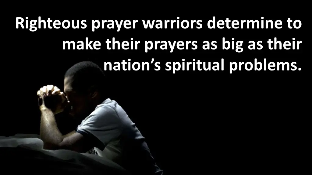 righteous prayer warriors determine to make their
