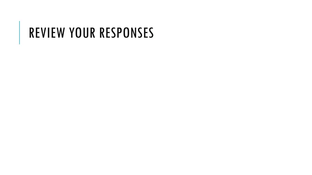 review your responses