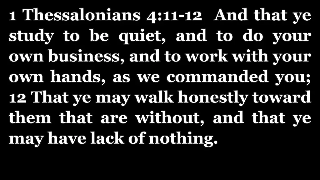1 thessalonians 4 11 12 and that ye study