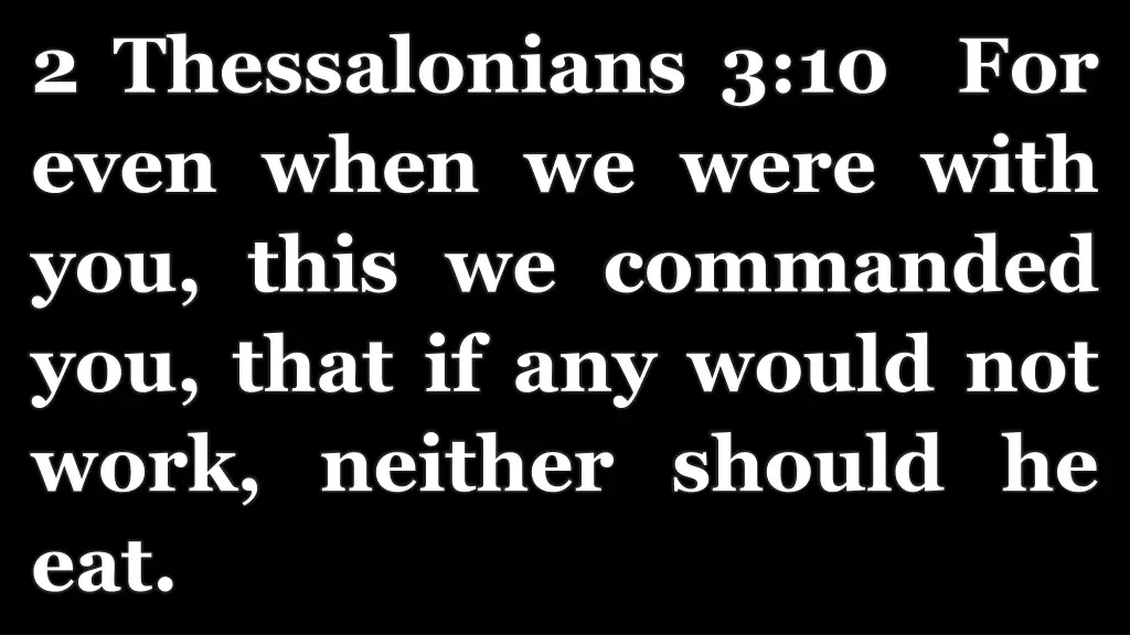 2 thessalonians 3 10 for even when we were with