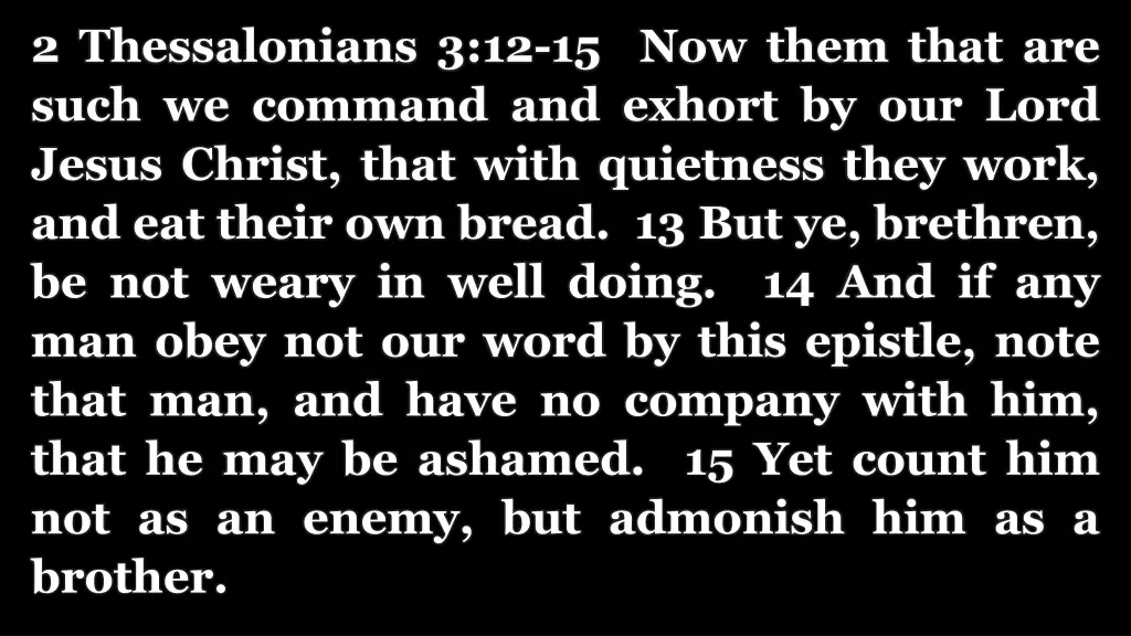 2 thessalonians 3 12 15 now them that are such
