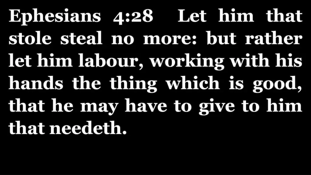 ephesians 4 28 let him that stole steal no more