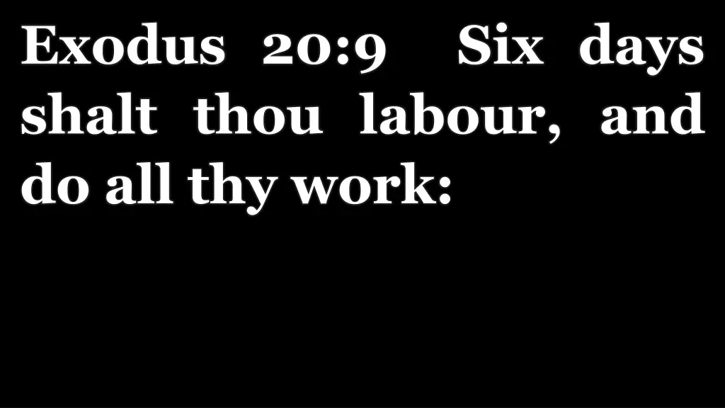 exodus 20 9 six days shalt thou labour