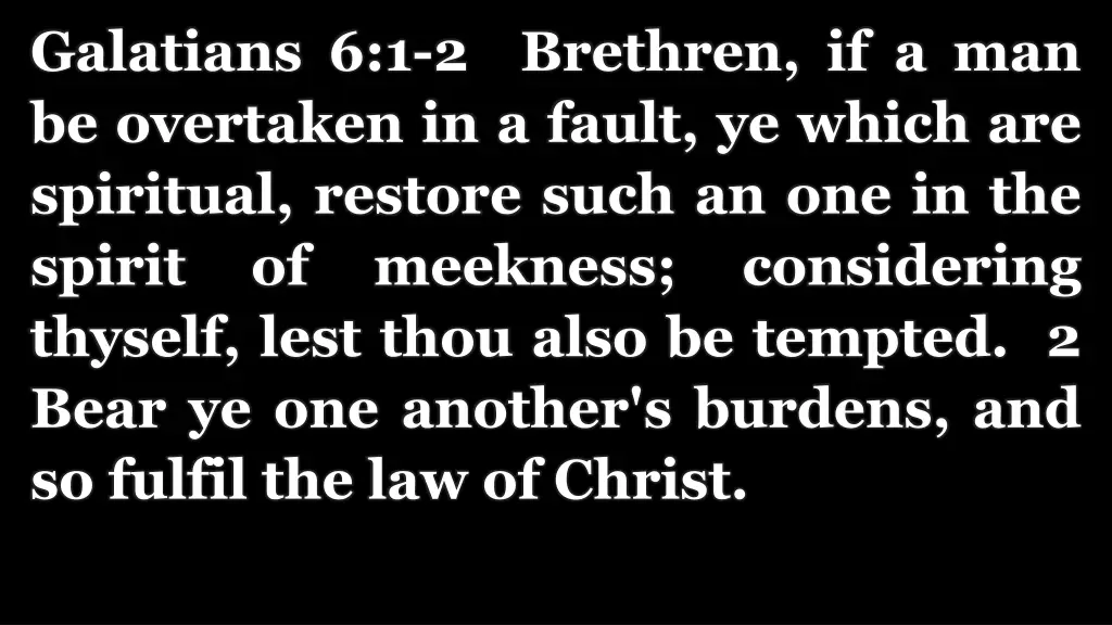 galatians 6 1 2 brethren if a man be overtaken