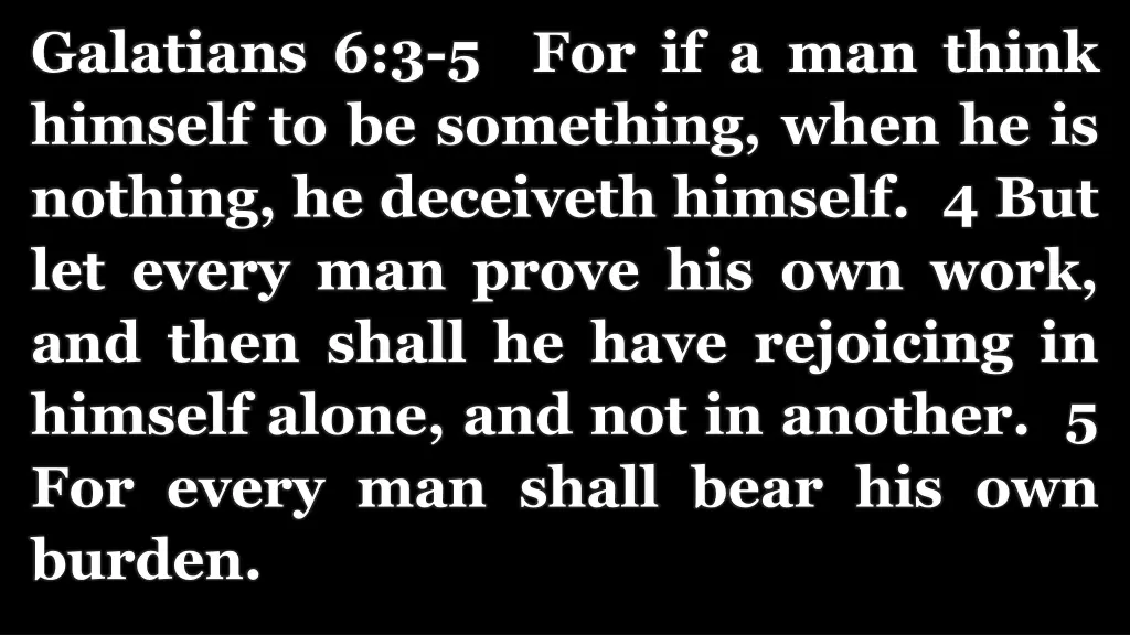 galatians 6 3 5 for if a man think himself