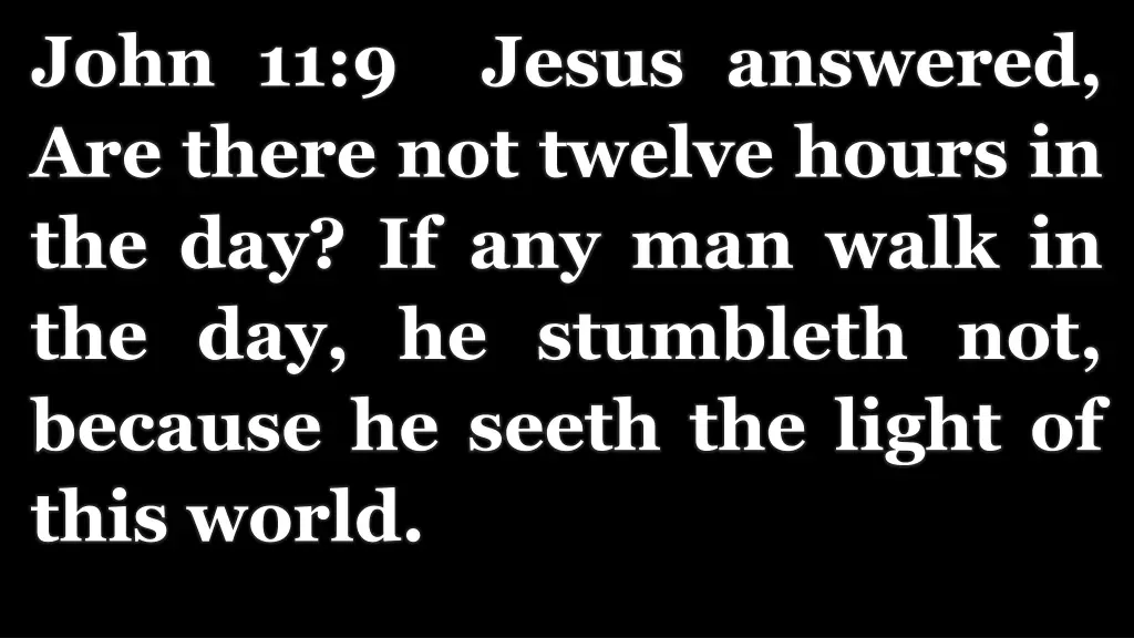 john 11 9 jesus answered are there not twelve