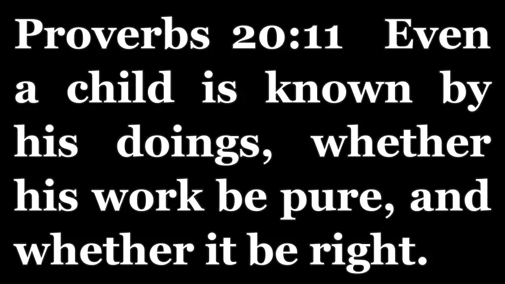 proverbs 20 11 even a child is known