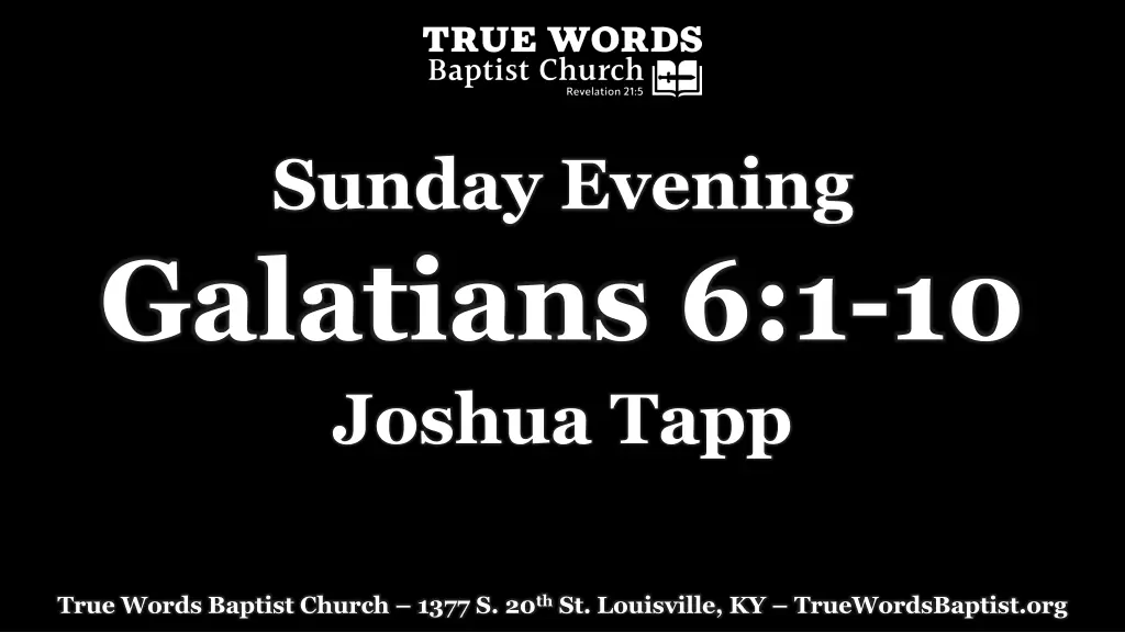 sunday evening galatians 6 1 10 joshua tapp