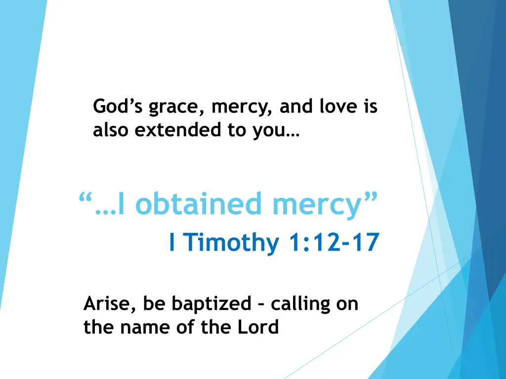 god s grace mercy and love is also extended to you 1