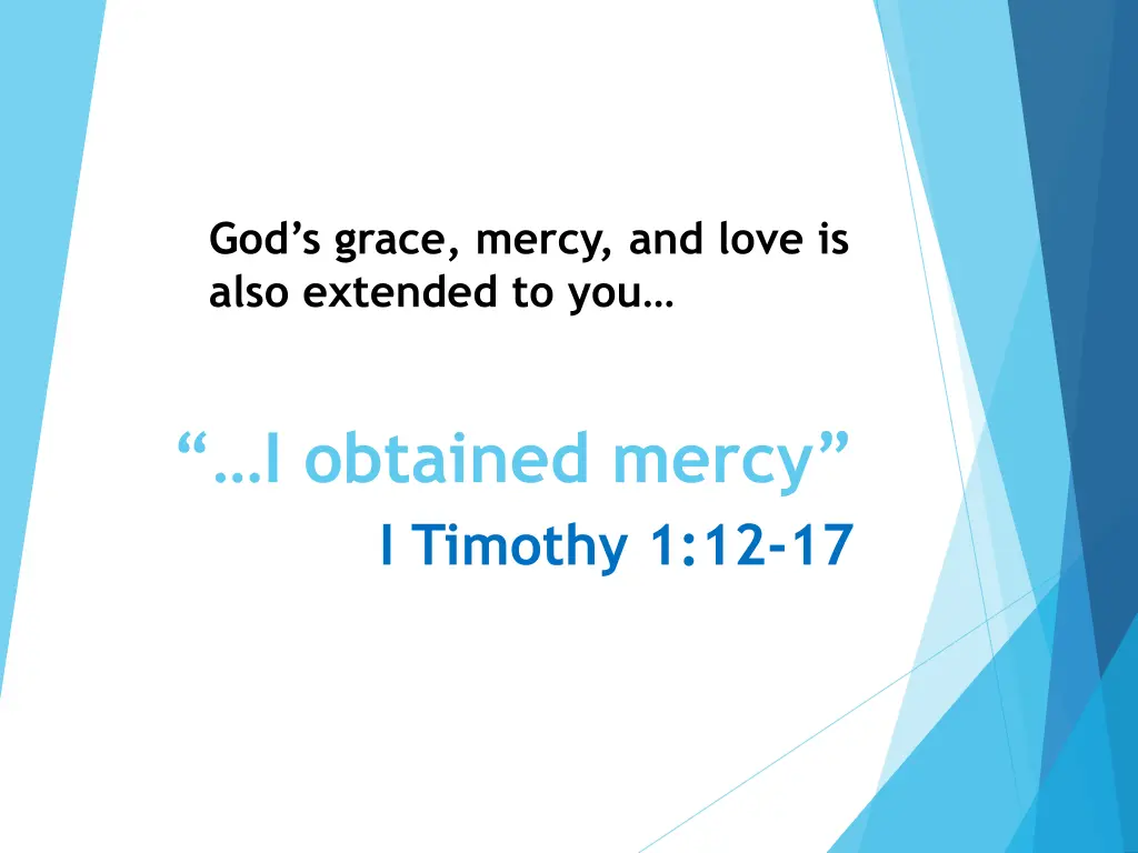 god s grace mercy and love is also extended to you