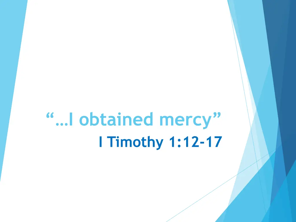 i obtained mercy i timothy 1 12 17