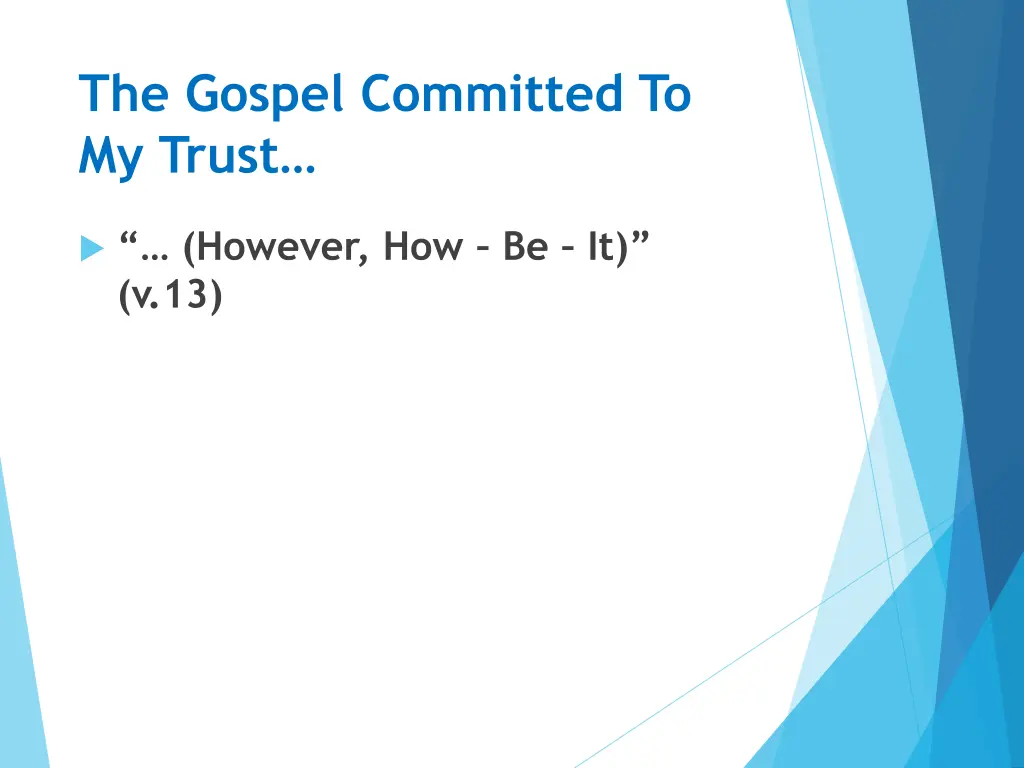 the gospel committed to my trust 3