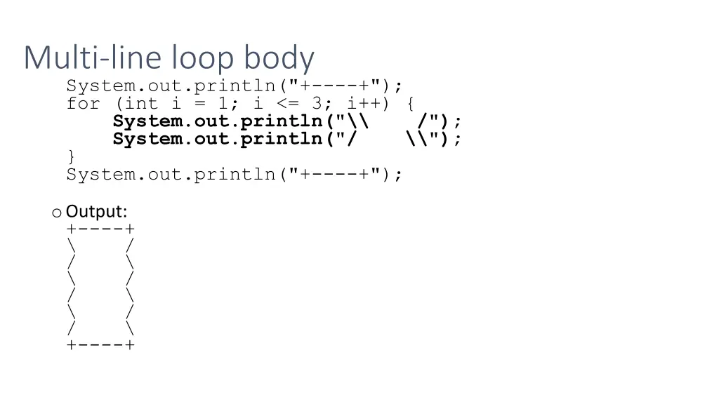 multi line loop body system out println