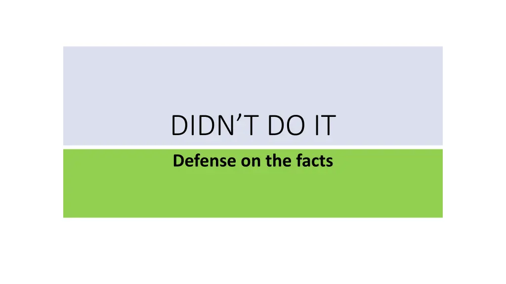 didn t do it defense on the facts