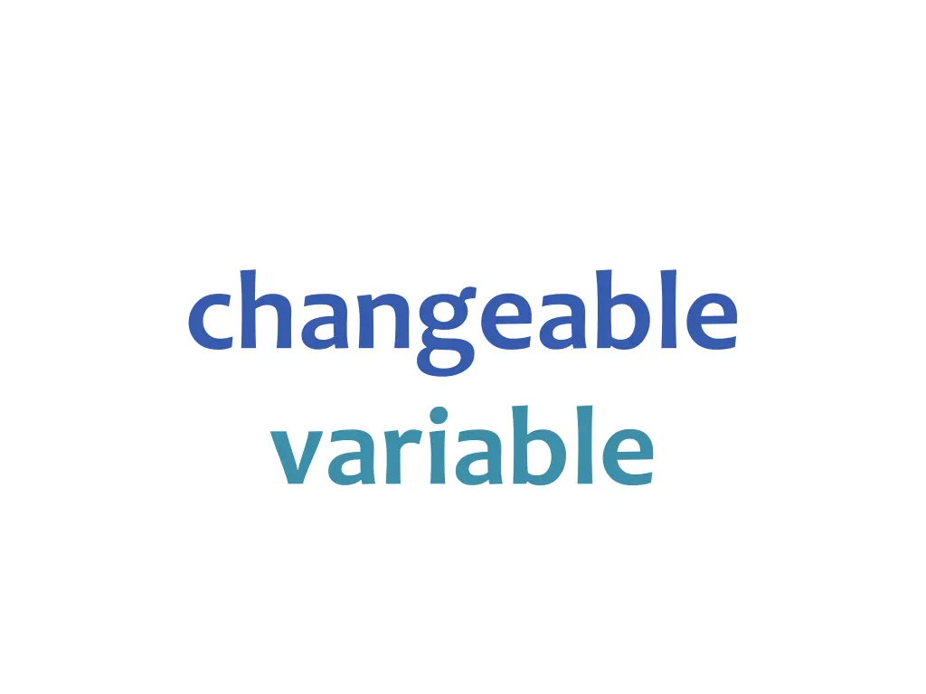 changeable variable
