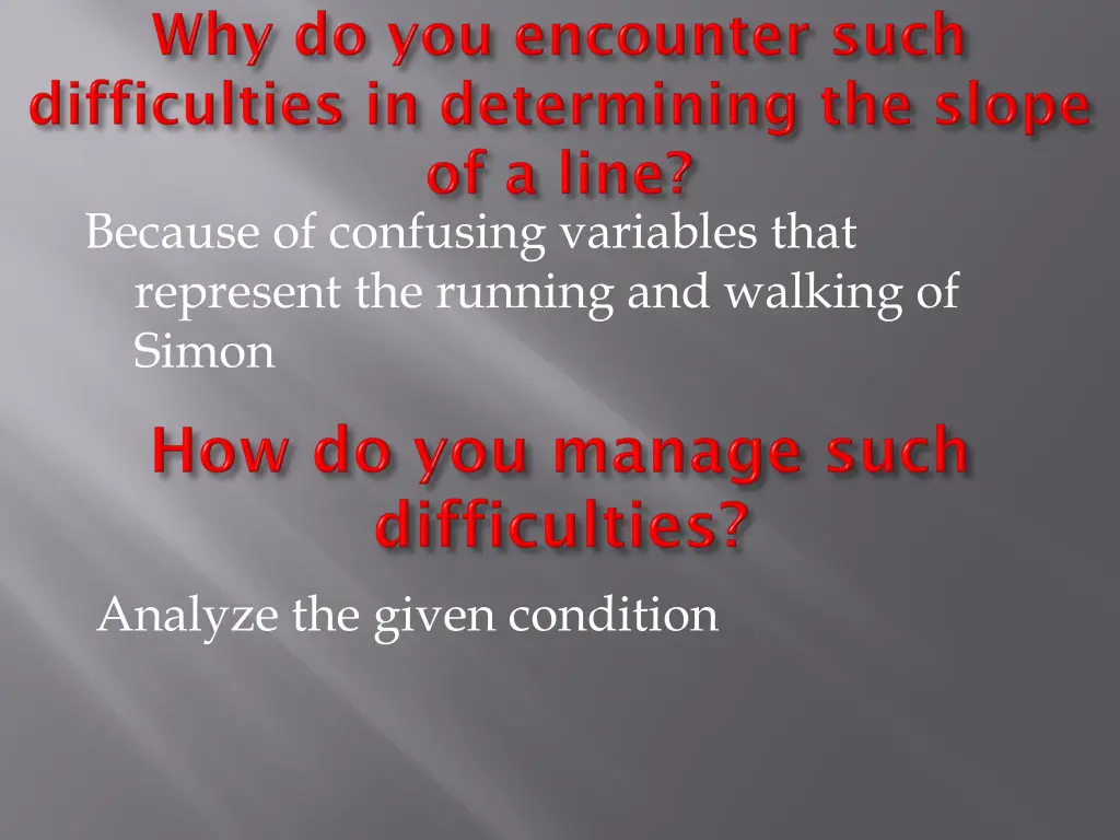 because of confusing variables that represent