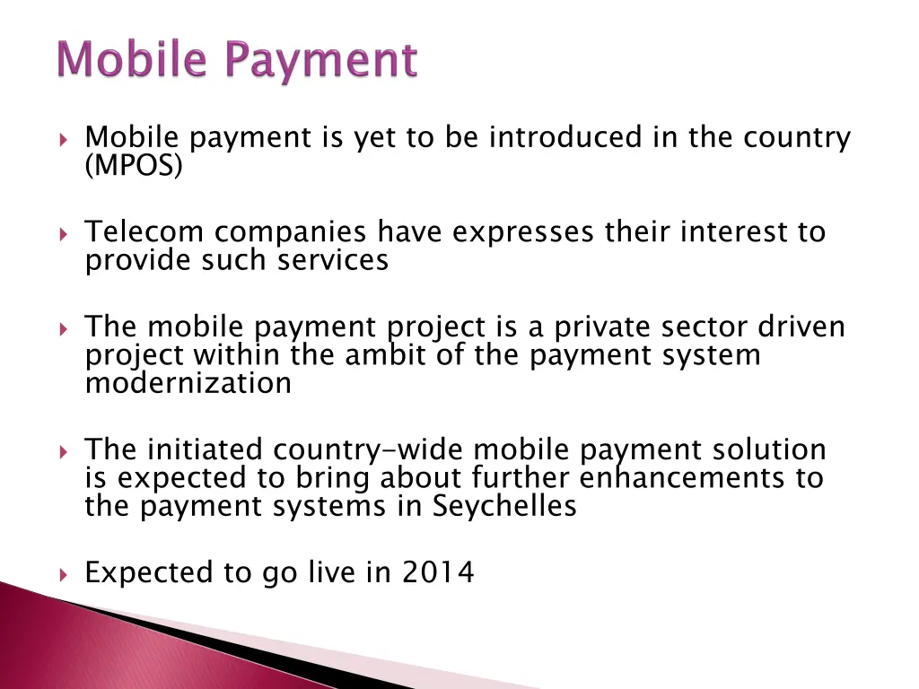 mobile payment is yet to be introduced
