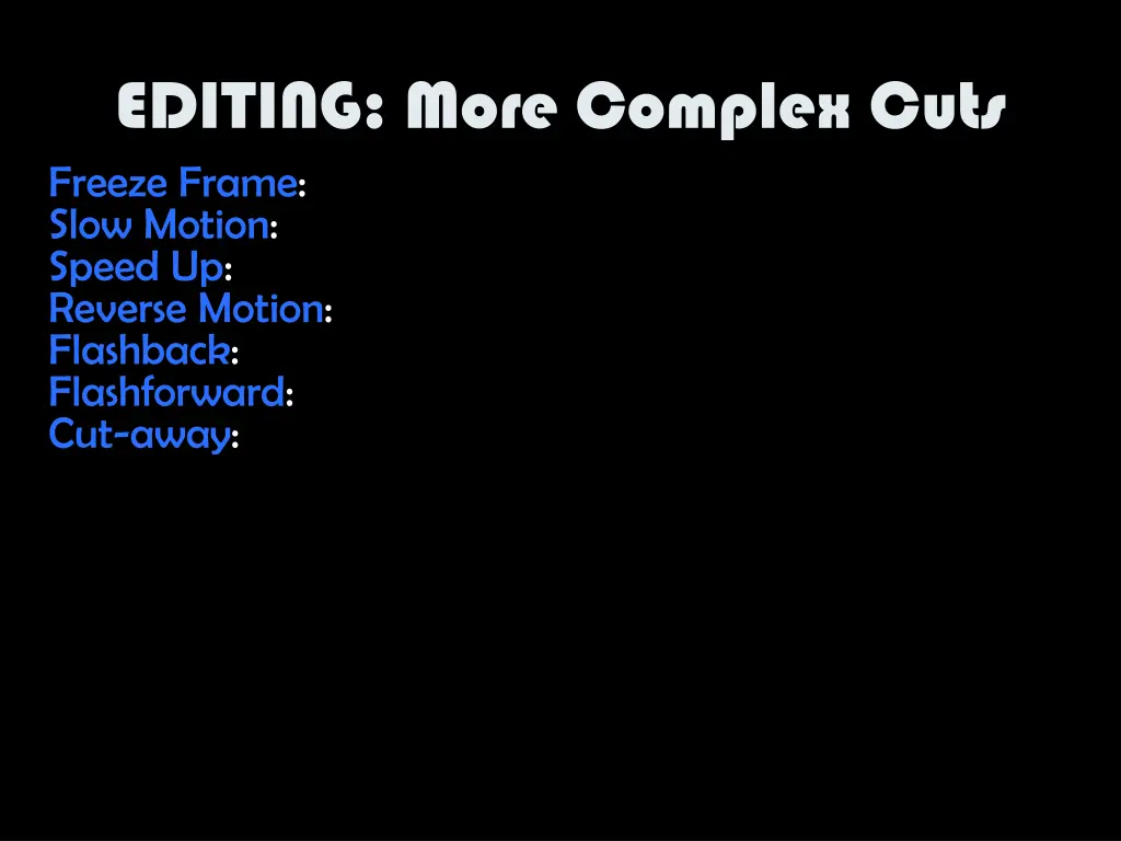 editing more complex cuts freeze frame slow