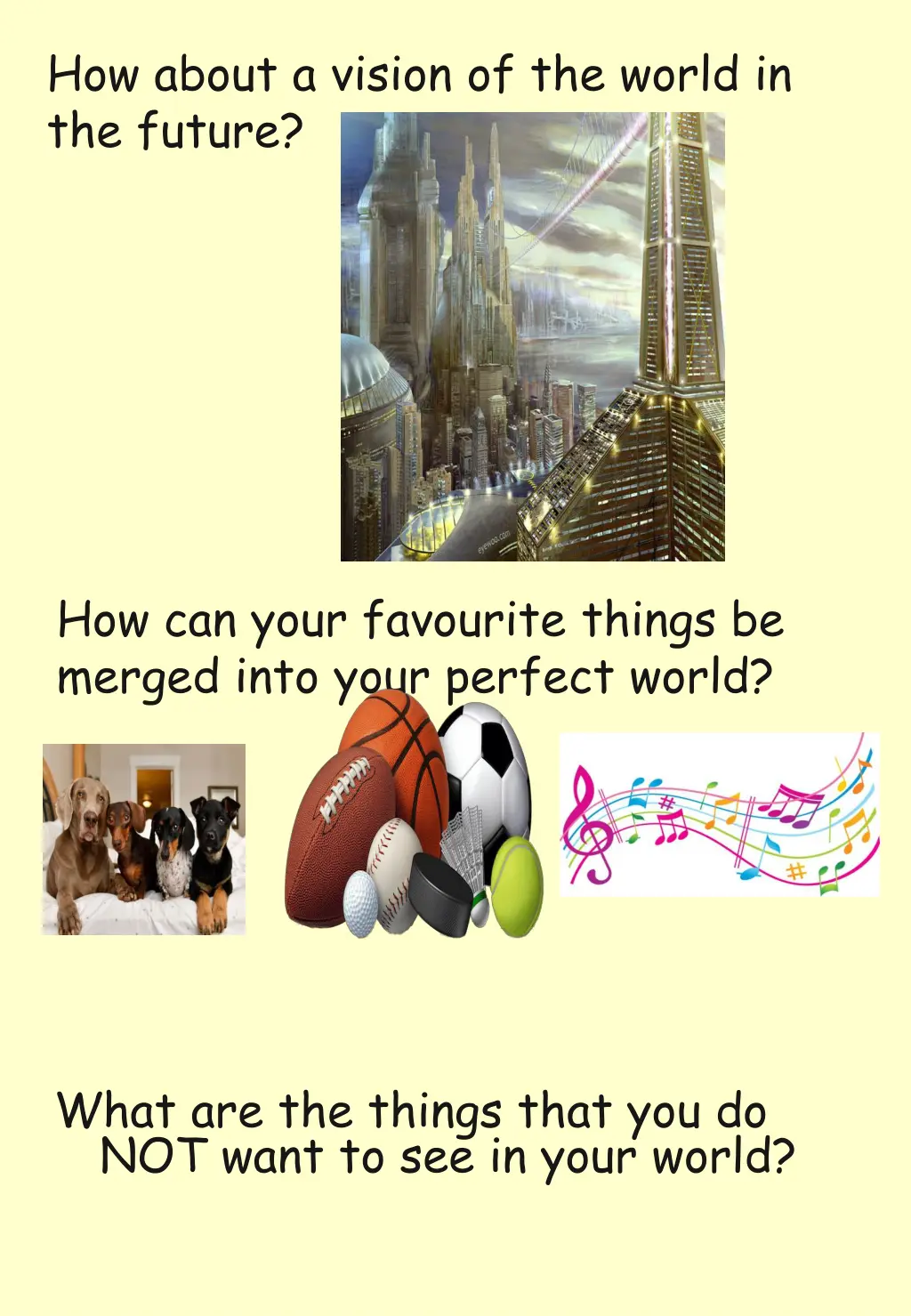 how about a vision of the world in the future