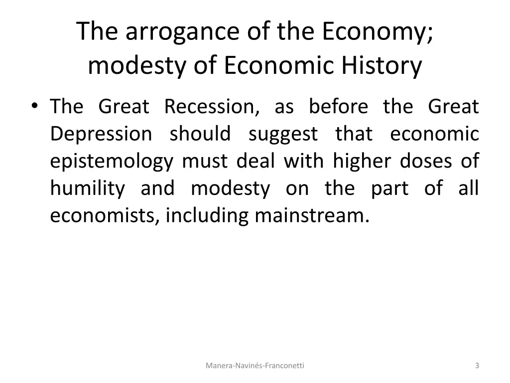 the arrogance of the economy modesty of economic