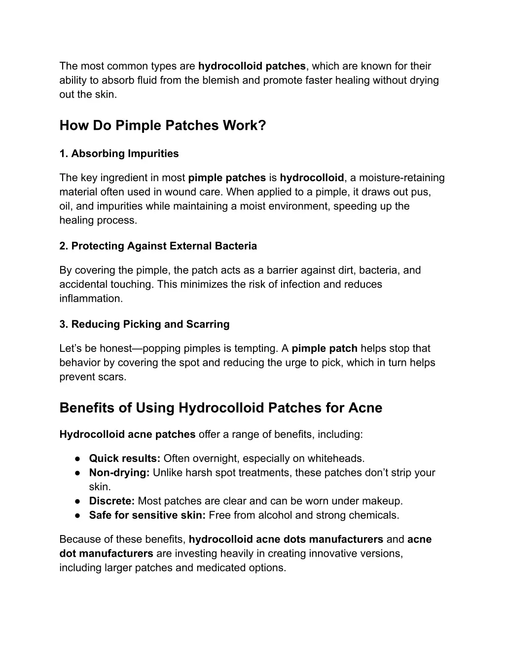 the most common types are hydrocolloid patches