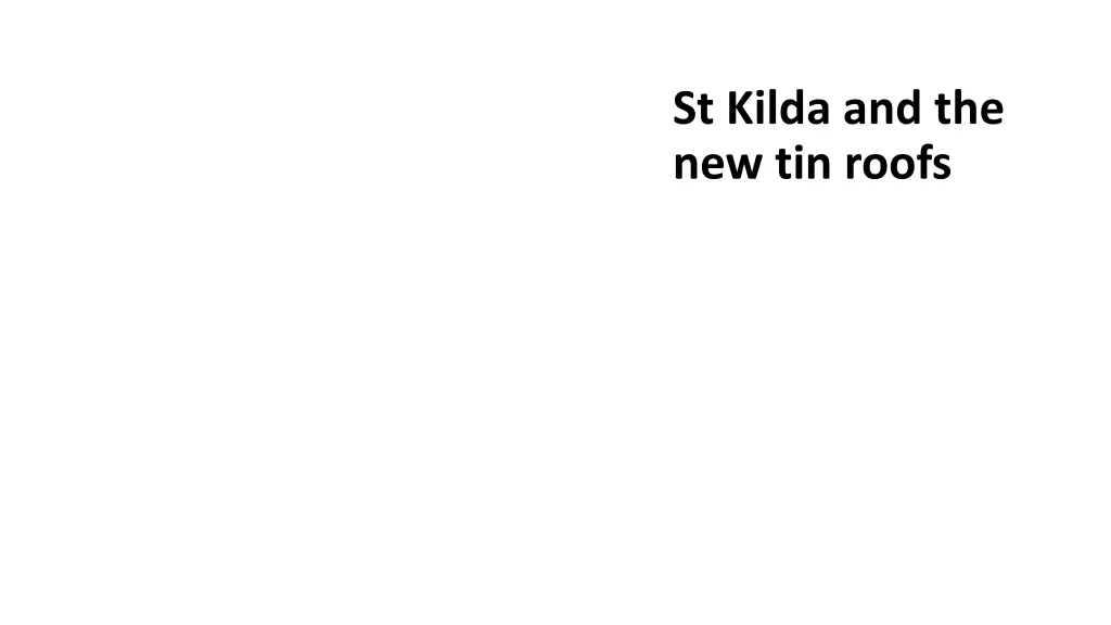 st kilda and the new tin roofs