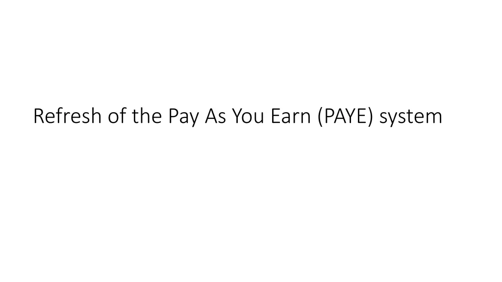 refresh of the pay as you earn paye system
