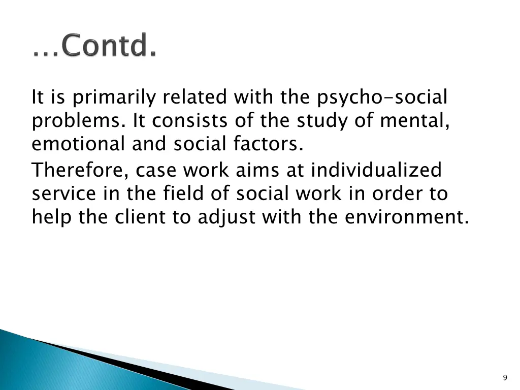 it is primarily related with the psycho social