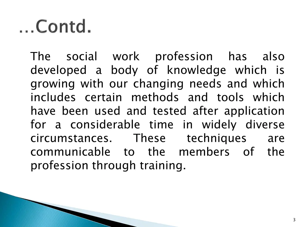the developed a body of knowledge which