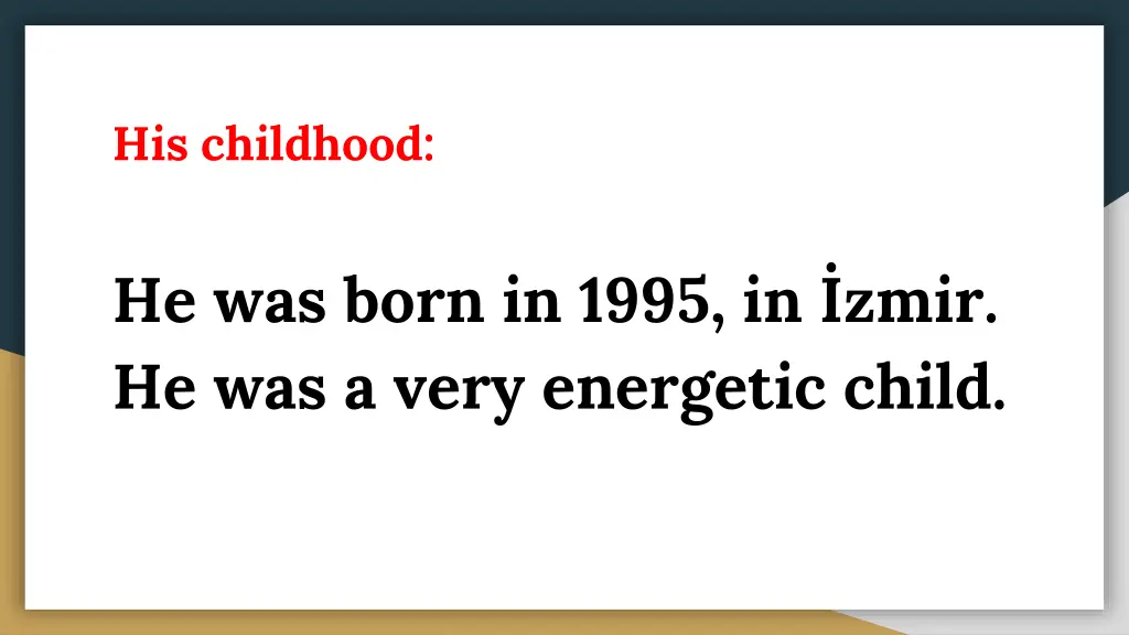 his childhood