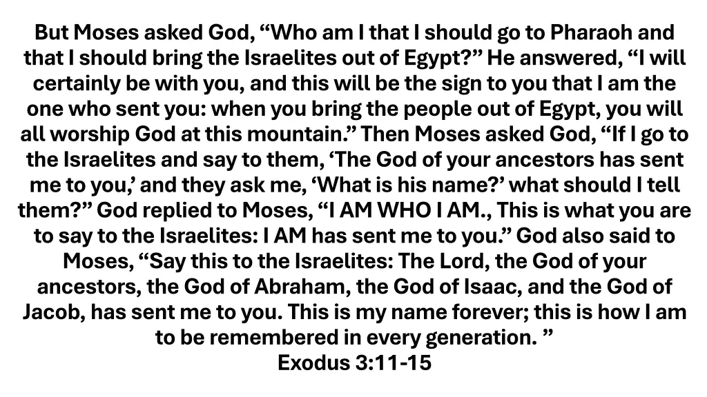 but moses asked god who am i that i should