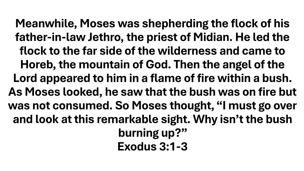meanwhile moses was shepherding the flock