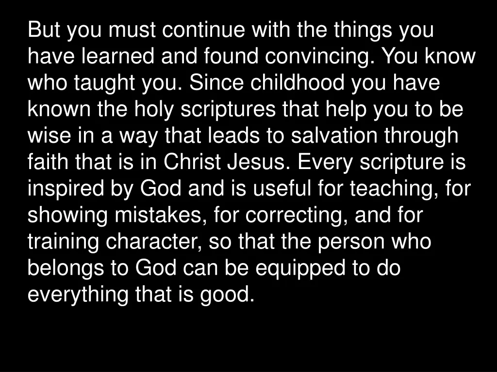 but you must continue with the things you have