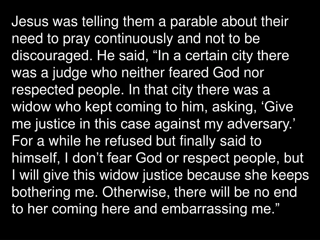 jesus was telling them a parable about their need