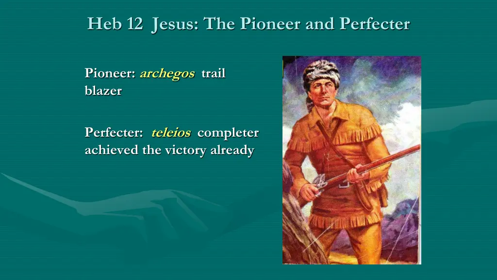 heb 12 jesus the pioneer and perfecter