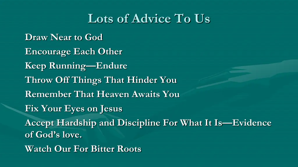 lots of advice to us