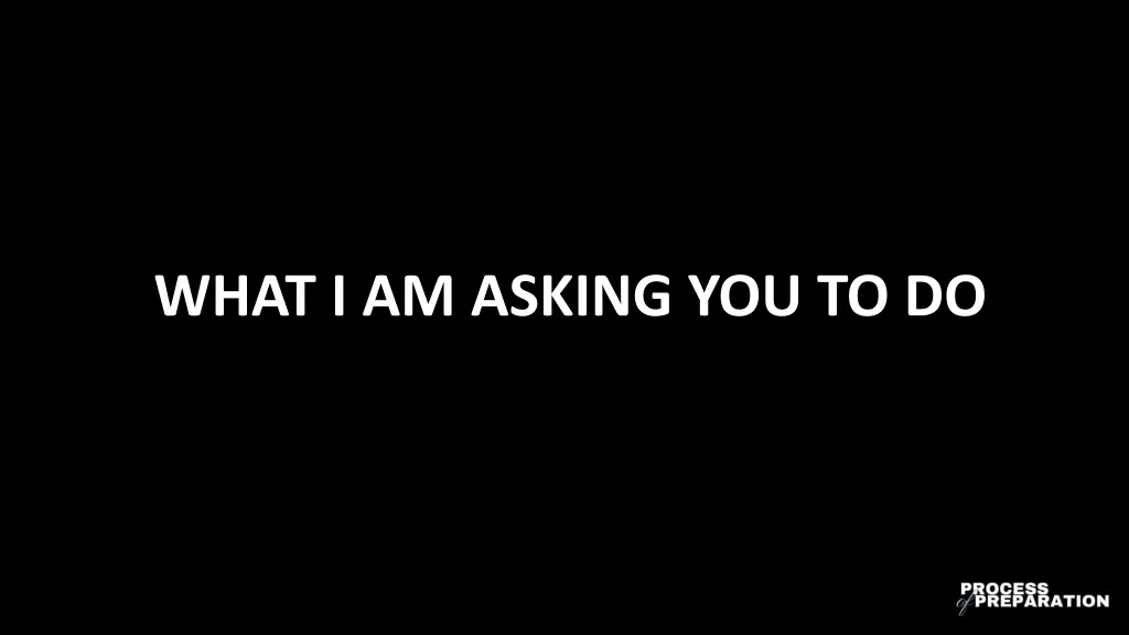 what i am asking you to do