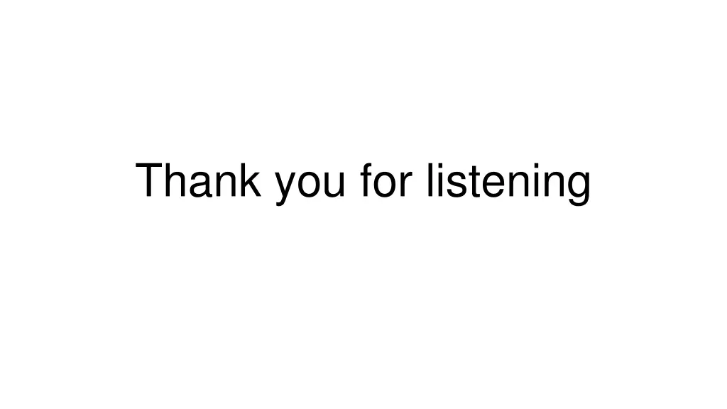 thank you for listening